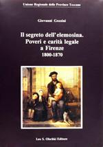 Il segreto dell'elemosina. Poveri e carità legale a Firenze, 1800-1870