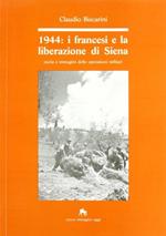 1944: i francesi e la liberazione di Siena. Storia e immagini delle operazioni militari