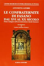 Le confraternite di Fasano dal XVI al XX secolo. Prime indagini sull'associazionismo laicale fasanese