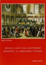 Michele Caputi dal legittimismo borbonico al liberalismo unitario