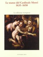 Le Stanze del Cardinale Monti 1635-1650. La Collezione Ricomposta