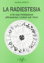 La radiestesia e le sue rivelazioni attraverso i colori ed i fiori