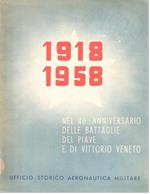 1918-1958: nel 40° anniversario delle battaglie del Piave e di Vittorio Veneto