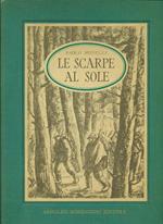 Le Scarpe al sole. Cronaca di gaie e di tristi avventure di alpini, di muli e di vino