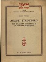 August Strindberg. Sul dramma moderno e il teatro moderno