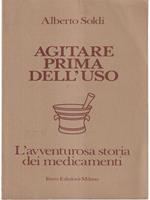 Agitare prima dell'uso. L'avventura storia dei medicamenti