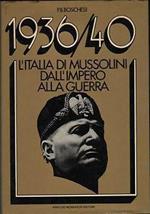 1936-40. L'Italia Di Mussolini Dall'Impero Alla Guerra