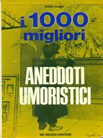 I 1000 migliori aneddoti umoristici