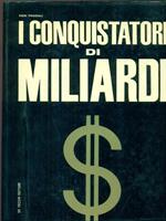 I conquistatori di miliardi