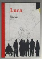 Luca. Ritratti e grandi opere. 1991-2001. Prima edizione