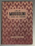 Vita di Mussolini e storia del Fascismo