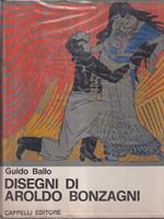 Disegni di Aroldo Bonzagni. Con illustrazioni di Aroldo Bonzagni