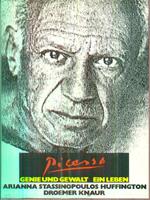 Picasso. Genie und Gewalt. Ein leben