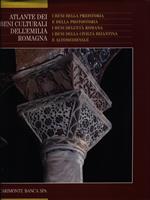 Atlante dei beni culturali dell'Emilia Romagna. Vol. 2. I beni della preistoria e della protostoria, i beni dell'età romana, i beni della civiltà bizantina e altomedievale