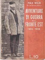 Avventure di guerra sul fronte est. 1914-1918