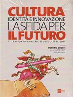 Cultura identità e innovazione. La sfida per il futuro