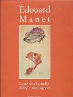 Edouard Manet. Lettere a Isabelle Mery e altre signore