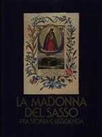 La Madonna del Sasso. Tra storia e leggenda