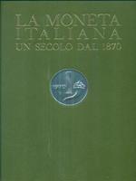 La moneta italiana. Un secolo dal 1970. 2 Voll. e supplemento n. 1