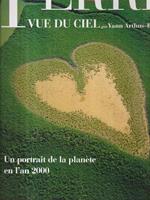 La Terre vue du ciel. Un portrait de la pianete en l'an 2000