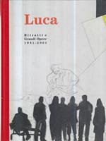 Luca. Ritratti di grandi opere. 1991-2001