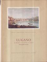 Lugano. Il borgo, la città, il lago nell'iconografia del passato
