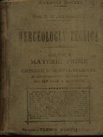 Merceologia Tecnica Vol. I Materie Prime Greggie e Semi-Lavorate