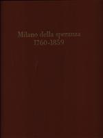 Milano della speranza. 1760-1859