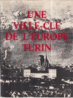 Une ville-cle de l'Europe. Turin