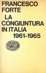 La Congiuntura in Italia 1961 - 1965