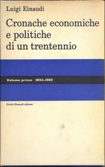 Cronache economiche e politiche di un trentennio. Volume I (1893-1902)