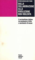 Dalla collaborazione alla rivoluzione non violenta. Il nazionalismo indiano da movimento di élite a movimento di massa