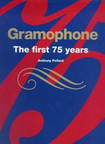 Gramophone - The first 75 years