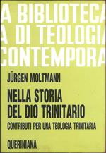 Nella storia del Dio trinitario. Contributi per una teologia trinitaria