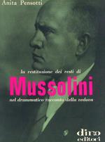 La restituzione dei resti di Mussolini nel drammatico racconto della vedova