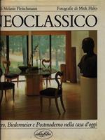 Neoclassico: impero, Biedermeier e postmoderno. Ediz. illustrata