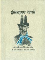 Giuseppe Verdi. Vicende problemi e mito