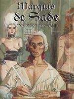 Marquis de Sade. Anthologie illustree