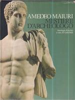 Amedeo Maiuri. Mestiere d'archeologo.