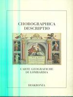 Chorographica Descriptio. Carte geografiche di Lombardia