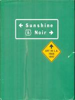 Sunshine Noir. Art in LA 1960-1997