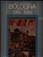 Bologna gente e vita dal 1914 al 1945