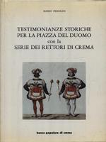 Testimonianze storiche per la piazza del Duomo con la serie dei Rettori di Crema