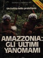 Amazzonia: gli ultimi yanomami