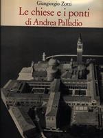 Le chiese e i ponti di Andrea Palladio