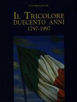 Il tricolore. Duecento anni (1797-1997)