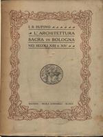 L' architettura sacra in Bologna nei secoli XIII e XIV