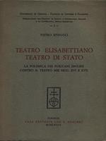 Teatro elisabettiano, teatro di Stato. La polemica dei puritani inglesi contro il teatro nei secc. XVI e XVII