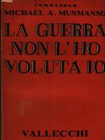 La guerra non l'ho voluta io