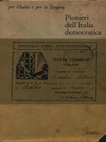 Pionieri dell'Italia democratica 2vv